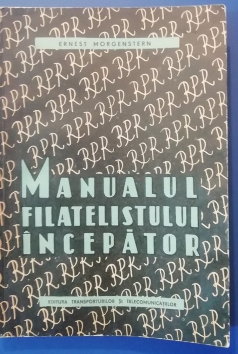 myh 15 - Ernest Morgenstern - Manualul filatelistului incepator - ed 1964