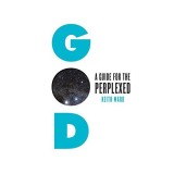 God A Guide for the Perplexed de Keith Ward - Filozofie Spiritualitate Odiseu Cautare Divinitate Carti Engleza
