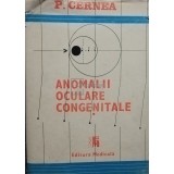 P. Cernea - Anomalii oculare congenitale (Editia: 1988)