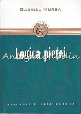 Logica Pietei - Gabriel Mursa foto