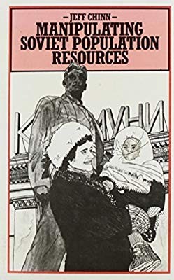 MANIPULATING SOVIET POPULATION RESOURCES - JEFF CHINN (CARTE IN LIMBA ENGLEZA) foto