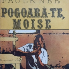 POGOARA-TE, MOISE-WILLIAM FAULKNER