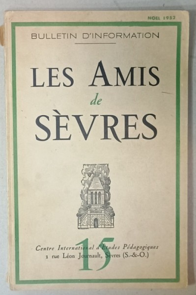 LES AMIS DE SEVRES , BULLETIN D &#039; INFORMATION , CENTRE INTERNATIONALE D &#039;ETUDES PEDAGOGIQUES , NOEL , 1952
