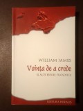 William James - Voința de a crede și alte eseuri filosofice