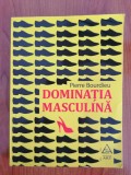 Pierre Bourdieu, Dominația masculină