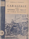 George Calinescu - Caragiale despre alegerile din trecut in tara noastra