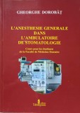 L&#039;ANESTHESIE GENERALE DANS L&#039;AMBULATOIRE DE STOMATOLOGIE-GHEORGHE DOROBANT