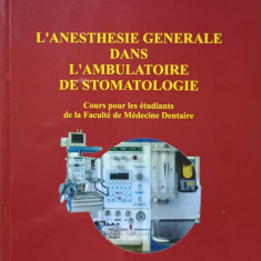 L'ANESTHESIE GENERALE DANS L'AMBULATOIRE DE STOMATOLOGIE-GHEORGHE DOROBANT