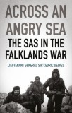 Across an Angry Sea: The SAS in the Falklands War The SAS in the Falklands War