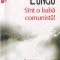 Dan Lungu - Sunt o baba comunista!