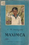 Maximca - C. M. Staniucovici, Editura Tineretului, 1953, Literatura Romana Clasica, Carte Veche