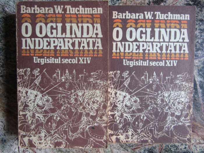 O oglinda indepartata - Barbara W. Tuchman - 2 vol.