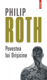 Povestea lui Orisicine | Philip Roth, Polirom