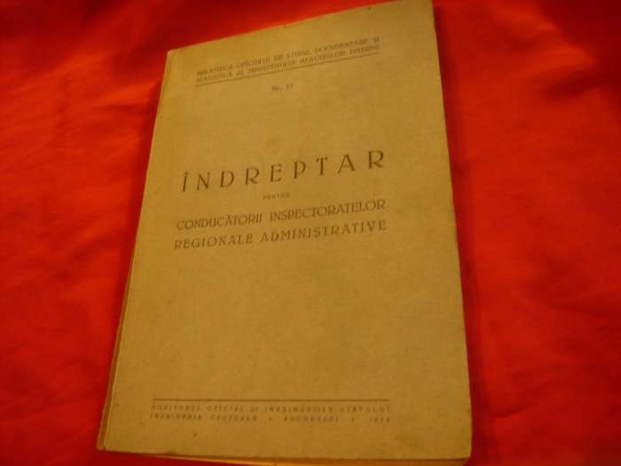 39. M.A.I - Indreptar pt.Conducatorii Inspectoratelor Regionale Adm.1942 , 137pag