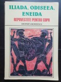 Iliada, Odiseea, Eneida - repovestite pentru copii - George Andreescu