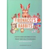 Cumpara ieftin Fibonacci's Rabbits Fifty Discoveries that Revolutionized Mathematics
