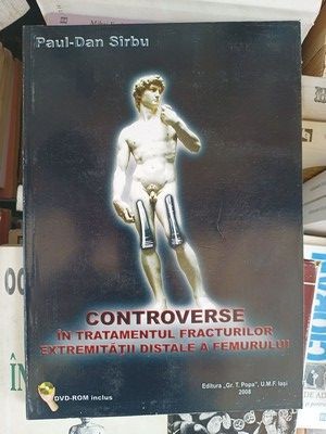 Controverse in tratamentul fracturilor extremitatii distale a femurului--Paul Dan Sirbu foto