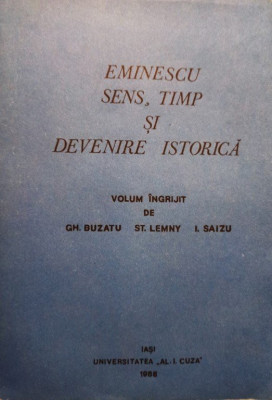 Gh. Buzatu - Eminescu sens, timp si devenire istorica, vol. 3, part. 4 (1988) foto