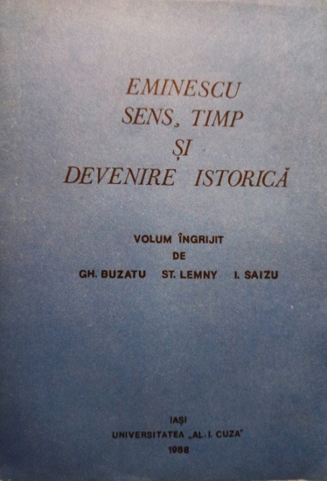 Gh. Buzatu - Eminescu sens, timp si devenire istorica, vol. 3, part. 4 (1988)