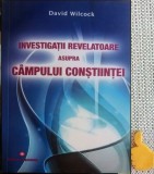 Investigații revelatoare asupra c&acirc;mpului conștiinței - David Wilcock