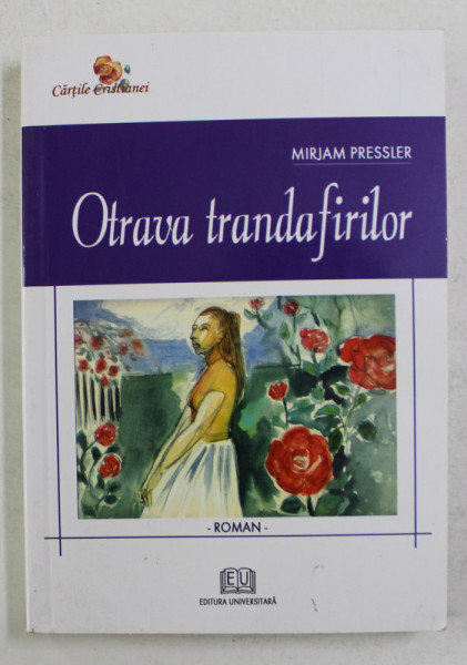 OTRAVA TRANDAFIRILOR de MIRJAM PRESSLER , 2007