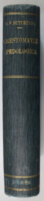 CRESTOMATIE PEDAGOGICA / NOUL SISTEM DE EDUCATIE de CONSTANTIN V. BUTUREANU si MARIA C. BUTUREANU , COLEGAT DE DOUA VOLUME , 1920 foto