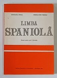 LIMBA SPANIOLA , MANUAL PENTRU ANUL I DE STUDIU de CONSTANTA STOICA si MIRCEA - DORU BRANZA , 1982