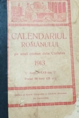 CALENDARUL ROMANULUI PE ANUL COMUN DELA CHRISTOS 1913 foto