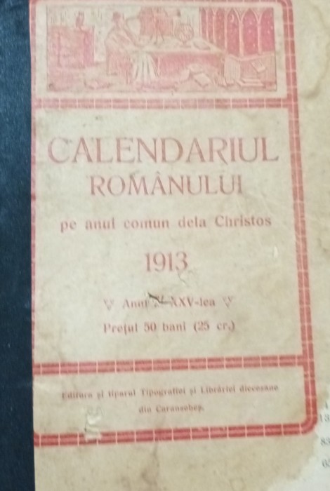CALENDARUL ROMANULUI PE ANUL COMUN DELA CHRISTOS 1913 Caransebes ,Banat1