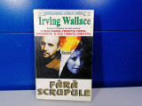 Irving Wallace - Fara scrupule / C33
