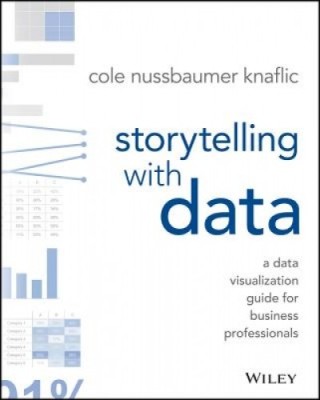 Storytelling with Data: A Data Visualization Guide for Business Professionals foto