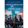 Amerikai Birodalom vs. Eur&oacute;pai &Aacute;lom - Az eur&oacute; kudarca - Matolcsy Gy&ouml;rgy