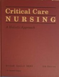 CRITICAL CARE NURSING. A HOLISTIC APPROACH-CAROLYN M. HUDAK, BARBARA M. GALLO, JULIE J. BENZ-253008