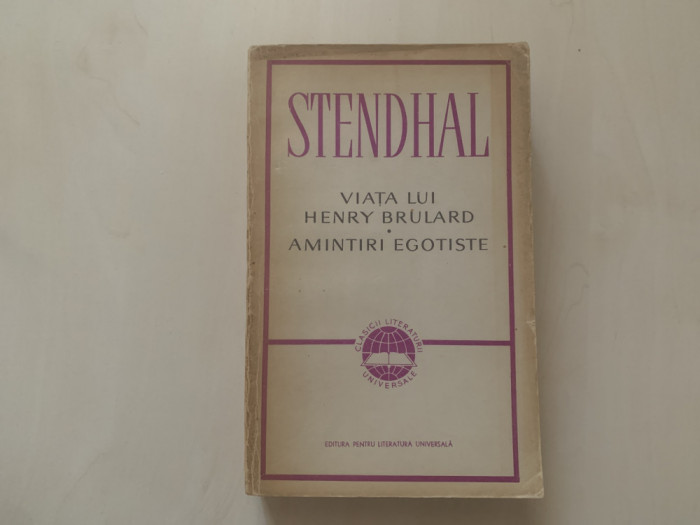 Stendhal - Viața lui Henry Brulard. Amintiri egotiste