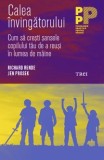 Calea invingatorului. Cum sa cresti sansele copilului tau de a reusi in lumea de maine