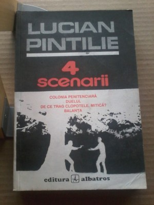 Lucian Pintilie-4 scenarii literare. Colonia penitenciara. Duelul. Balanta. foto