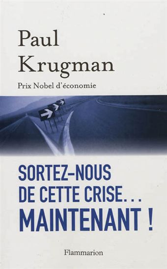 Sortez-nous de cette crise...maintenant / Paul Krugman