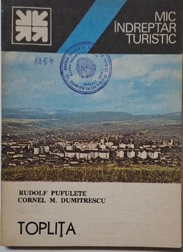 Toplita &ndash; Rudolf Pufulete, Cornel M. Dumitrescu