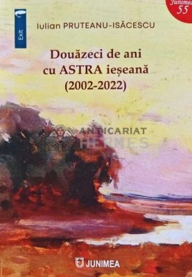 Douazeci de ani cu Astra Ieseana (2002-2022) - 2023 - Iulian Pruteanu-Isacescu (AE212) foto