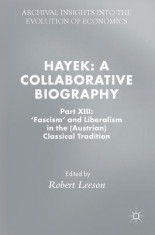 Hayek: A Collaborative Biography: Part XIII: &amp;#039;fascism&amp;#039; and Liberalism in the (Austrian) Classical Tradition foto