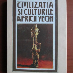 Mandics Gyorgy - Civilizatia si culturile Africii vechi