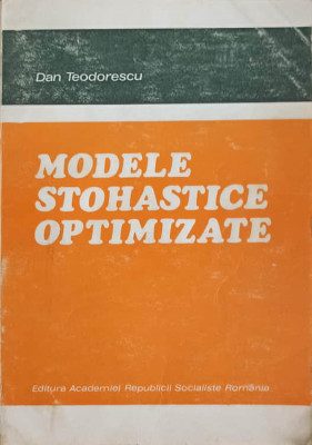 MODELE STOHASTICE OPTIMIZATE-DAN TEODORESCU foto