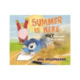 Summer Is Here: A Bear and Mole Story
