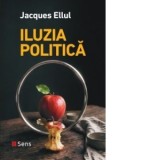 Iluzia politica - Jacques Ellul