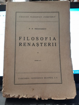 Filosofia renasterii - P.P. Negulescu vol.I foto