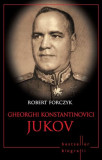Gheorghi Konstantinovici Jukov - Hardcover - Robert Forczyk - Litera