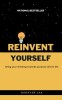 Reinvent Yourself