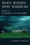When Women Were Warriors Book II
