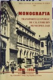 MONOGRAFIA TRANSPORTULUI PUBLIC DE CALATORI DIN MUNICIPIUL IASI 1898-1998-C.V. OSTAP, E.G. URSESCU-264551
