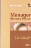 Nic Peeling - Manager de mare succes. Ce stiu, ce fac si ce spun cei mai buni